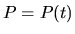 $P=P(t)$