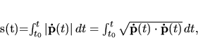 \begin{displaymath}
s(t)=\int _{t_0}^t \vert {\bf\dot p}(t) \vert\, dt=\int _{t_0}^t \sqrt{{\bf\dot
p}(t) \cdot {\bf\dot p}(t)}\, dt,
\end{displaymath}