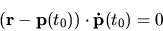 \begin{displaymath}({\bf r}-{\bf p}(t_0)) \cdot {\bf\dot p}(t_0)=0\end{displaymath}