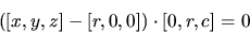 \begin{displaymath}([x,y,z]-[r, 0,0]) \cdot [0, r, c]=0\end{displaymath}