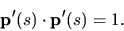 \begin{displaymath}{\bf p'}(s) \cdot {\bf p'}(s)=1.\end{displaymath}