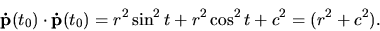 \begin{displaymath}{\bf\dot p}(t_0) \cdot {\bf\dot p}(t_0)=r^2 \sin^2 t +r^2 \cos^2
t +c^2=(r^2+c^2).\end{displaymath}