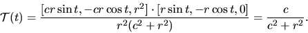 \begin{displaymath}{\mathcal T}(t)= {\displaystyle \frac{[cr \sin t, -cr \cos t,...
...ot [r \sin t, - r \cos t, 0]}{r^2(c^2+r^2)}=\frac{c}{c^2+r^2}}.\end{displaymath}