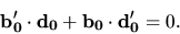 \begin{displaymath}{\bf b'_0} \cdot {\bf d_0}+{\bf b_0} \cdot {\bf d'_0}=0.\end{displaymath}