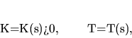 \begin{displaymath}
{\mathcal K}={\mathcal K}(s)>0, \qquad {\mathcal T}={\mathcal T}(s),
\end{displaymath}