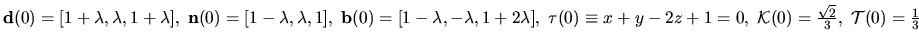 ${\bf d}(0)=[1+\lambda , \lambda ,1+\lambda ], \; {\bf
n}(0)=[1-\lambda , \lam...
...2z+1=0, \; {\mathcal K}(0) =\frac{\sqrt 2}{3}, \;
{\mathcal T}(0) =\frac{1}{3}$