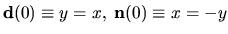 ${\bf d}(0) \equiv y=x, \; {\bf n}(0) \equiv x=-y$