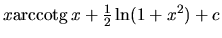 $x \mbox{arccotg}\,x + \frac12 \ln(1+x^2) + c$