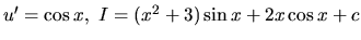 $u' = \cos x,\ I = (x^2+3) \sin x + 2x \cos x + c$