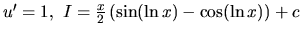 $u' = 1,\ I = \frac{x}{2}\left(\sin(\ln x) - \cos(\ln x)\right) + c$