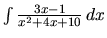 $\int \frac{3x-1}{x^2+4x+10}\,dx$