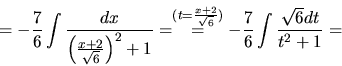 \begin{displaymath}
=-\frac76 \int\frac{dx}{\left( \frac{x+2}{\sqrt{6}} \right)...
...+2}{\sqrt{6}})}{=}
-\frac76 \int \frac{\sqrt{6}dt}{t^2+1} =
\end{displaymath}