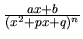 $\frac{ax+b}{(x^2+px+q)^n}$