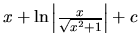 $x + \ln \left\vert \frac{x}{\sqrt{x^2+1}} \right\vert + c$