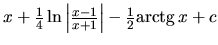 $x + \frac14 \ln \left\vert \frac{x-1}{x+1} \right\vert
-\frac12 \mbox{arctg}\,x + c$