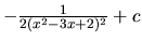 $-\frac{1}{2(x^2-3x+2)^2} + c$