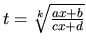 $t = \sqrt[k]{\frac{ax+b}{cx+d}}$