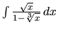 $\int \frac{\sqrt{x}}{1-\sqrt[3]{x}}\,dx$