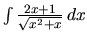 $\int \frac{2x+1}{\sqrt{x^2+x}}\,dx$