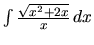 $\int \frac{\sqrt{x^2+2x}}{x}\,dx$