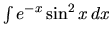 $\int e^{-x} \sin^2 x\,dx$