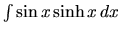 $\int \sin x \sinh x\,dx$