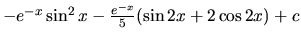 $- e^{-x} \sin^2 x -\frac{e^{-x}}{5}(\sin 2x + 2\cos 2x) + c$