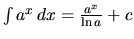 $\int a^{x}\,dx = \frac{a^{x}}{\ln a} + c$