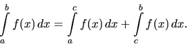 \begin{displaymath}
\int\limits_a^b f(x)\,dx = \int\limits_a^c f(x)\,dx
+ \int\limits_c^b f(x)\,dx.
\end{displaymath}