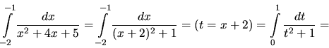 \begin{displaymath}
\int\limits_{-2}^{-1} \frac{dx}{x^2+4x+5} =
\int\limits_{-...
...\left( t = x + 2 \right) =
\int\limits_0^1 \frac{dt}{t^2+1} =
\end{displaymath}