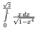 $\int\limits_{0}^{\frac{\sqrt{2}}{2}} \frac{x\,dx}{\sqrt{1-x^4}}$