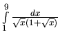 $\int\limits_{1}^{9} \frac{dx}{\sqrt{x}(1+\sqrt{x})}$