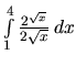 $\int\limits_{1}^{4} \frac{2^{\sqrt{x}}}{2 \sqrt{x}}\,dx$