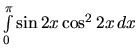 $\int\limits_{0}^{\pi} \sin 2x \cos^2 2x\,dx$