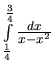 $\int\limits_{\frac14}^{\frac34} \frac{dx}{x-x^2}$