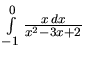 $\int\limits_{-1}^{0} \frac{x\,dx}{x^2-3x+2}$
