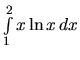 $\int\limits_{1}^{2} x \ln x\,dx$