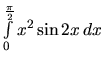 $\int\limits_{0}^{\frac{\pi}{2}} x^2 \sin 2x\,dx$