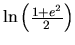 $\ln \left( \frac{1+e^2}{2} \right)$