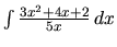 $\int \frac{3x^2 + 4x + 2}{5x}\,dx$