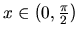 $x \in \left( 0,\frac{\pi}{2} \right)$