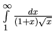 $\int\limits_{1}^{\infty} \frac{dx}{(1+x)\sqrt{x}}$