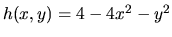 $h(x,y)=4-4x^2-y^2$