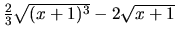 $\frac23 \sqrt{(x+1)^3} - 2 \sqrt{x+1}$