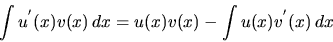 \begin{displaymath}
\int u^{'}(x)v(x)\,dx = u(x)v(x) - \int u(x)v^{'}(x)\,dx
\end{displaymath}