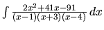 $\int \frac{2x^2+41x-91}{(x-1)(x+3)(x-4)}\,dx$