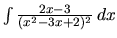 $\int \frac{2x-3}{(x^2-3x+2)^2}\,dx$
