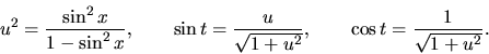 \begin{displaymath}
u^2 = \frac{\sin^2 x}{1 - \sin^2 x},\qquad
\sin t = \frac{u}{\sqrt{1+u^2}},\qquad
\cos t = \frac{1}{\sqrt{1+u^2}}.
\end{displaymath}