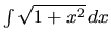 $\int\sqrt{1+x^2}\,dx$