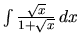 $\int \frac{\sqrt{x}}{1+\sqrt{x}}\,dx$